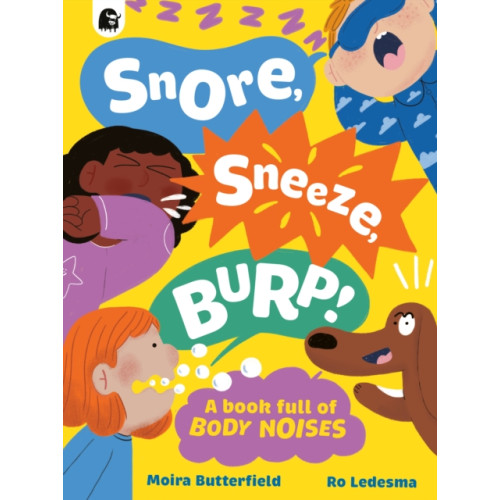 Quarto Publishing Plc Snore, Sneeze, Burp (inbunden, eng)