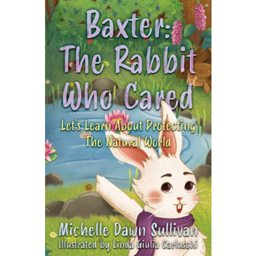 Troubador Publishing Baxter: The Rabbit Who Cared (häftad, eng)