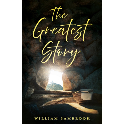 Troubador Publishing The Greatest Story (häftad, eng)