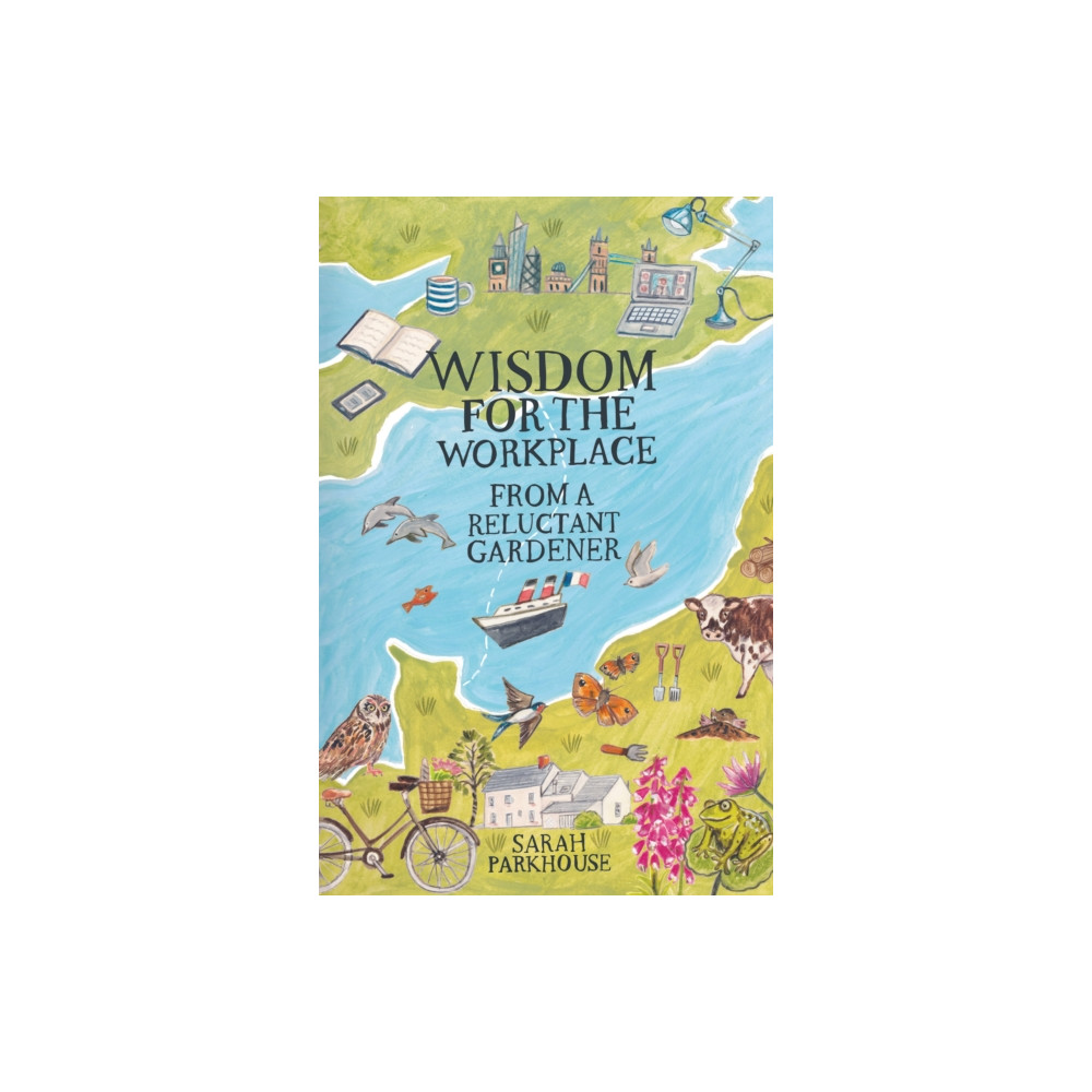 Produktbild för Wisdom for the Workplace from a Reluctant Gardener (häftad, eng)