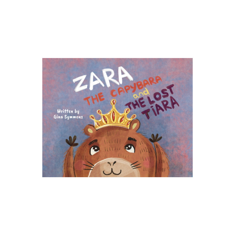 Produktbild för Zara the Capybara and the Lost Tiara (häftad, eng)