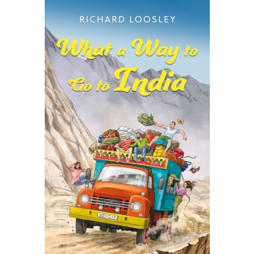 Troubador Publishing What a Way to Go to India (häftad, eng)