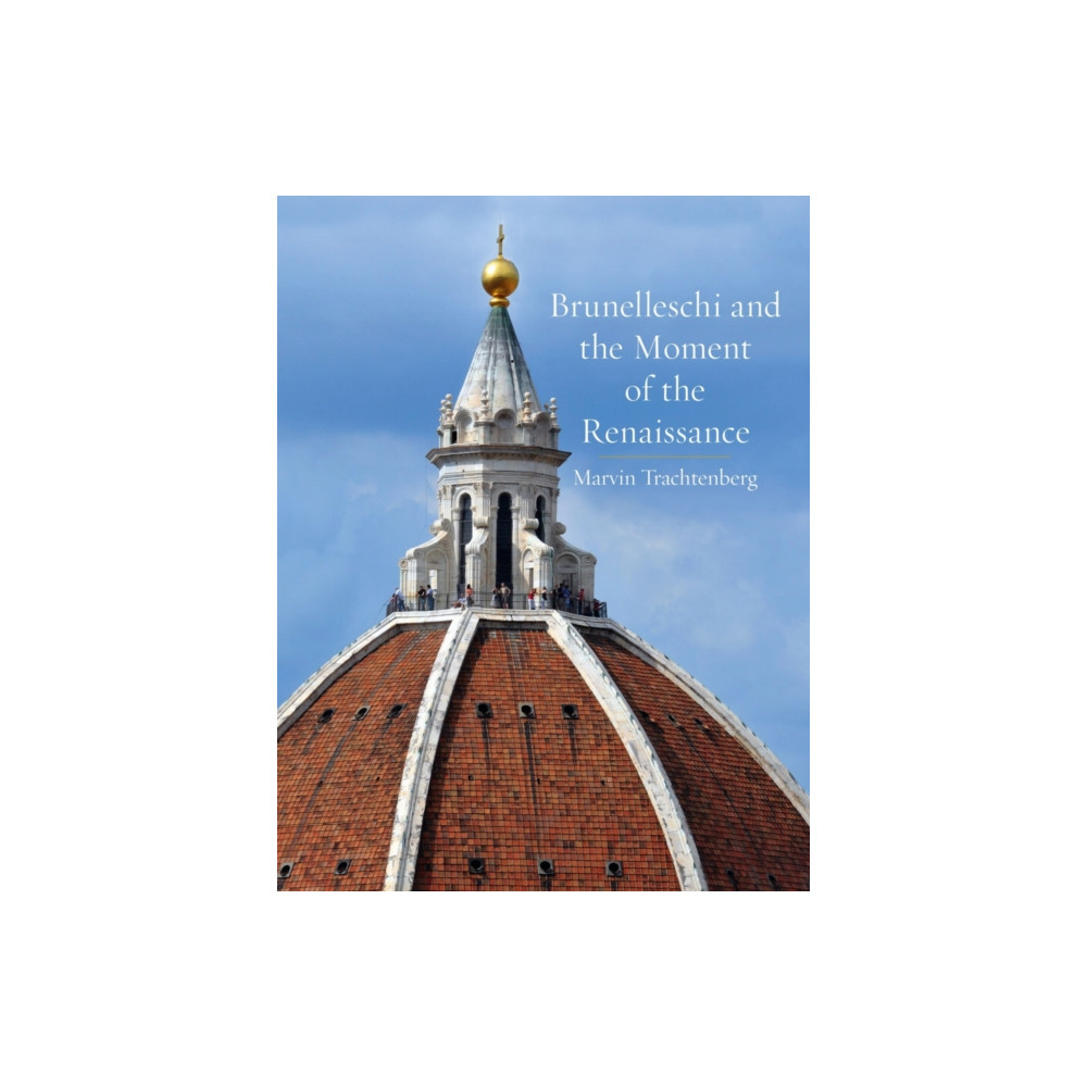 Produktbild för Brunelleschi and the Moment of the Renaissance (inbunden, eng)