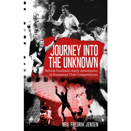 Pitch Publishing Ltd Journey into the Unknown (häftad, eng)