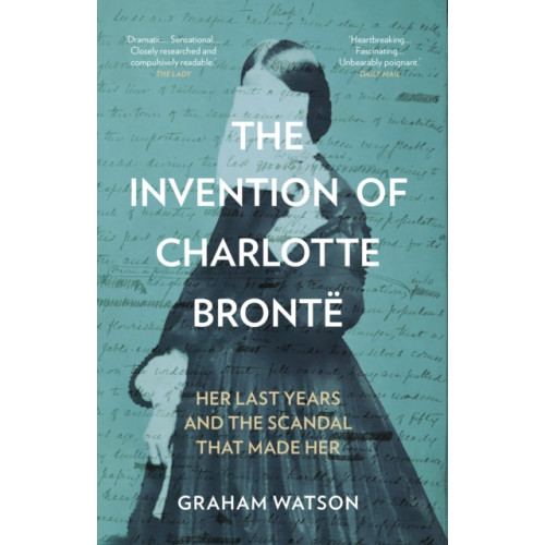 The History Press Ltd The Invention of Charlotte Bronte (häftad, eng)