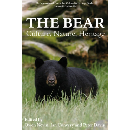 Boydell & Brewer Ltd The Bear: Culture, Nature, Heritage (häftad, eng)