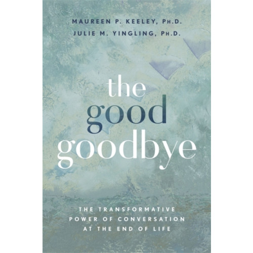 Hay House UK Ltd The Good Goodbye (häftad, eng)