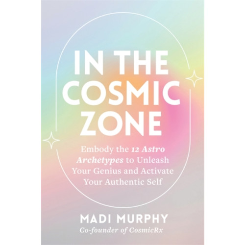 Hay House UK Ltd In the Cosmic Zone (häftad, eng)