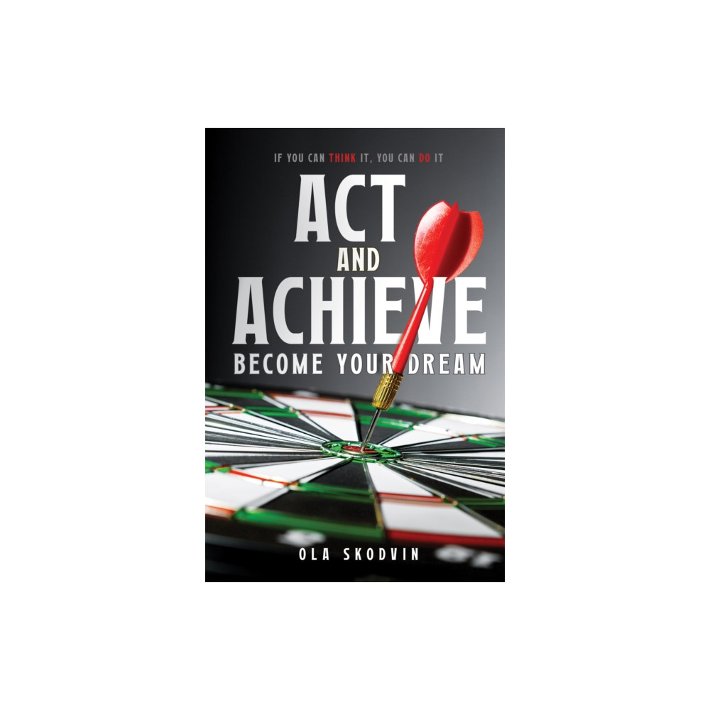 Produktbild för Act and Achieve: Become Your Dream (häftad, eng)