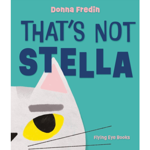 Flying Eye Books That's Not Stella (inbunden, eng)