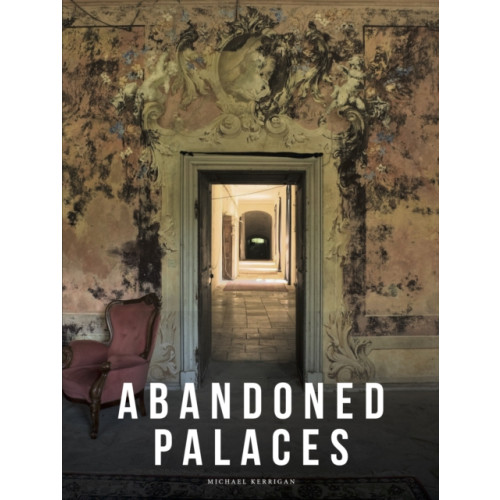 Amber Books Ltd Abandoned Palaces (inbunden, eng)