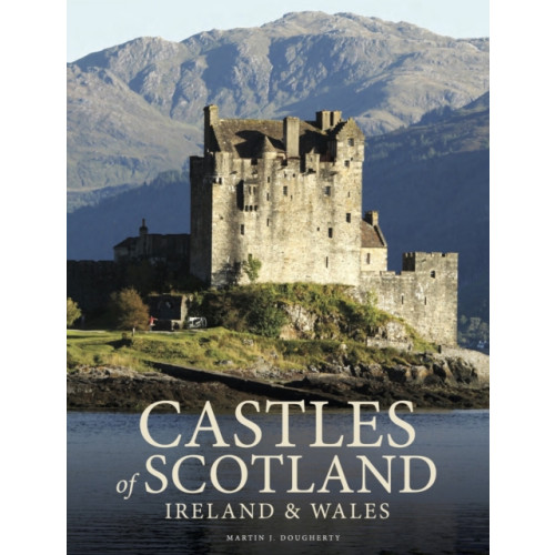 Amber Books Ltd Castles of Scotland, Ireland & Wales (inbunden, eng)