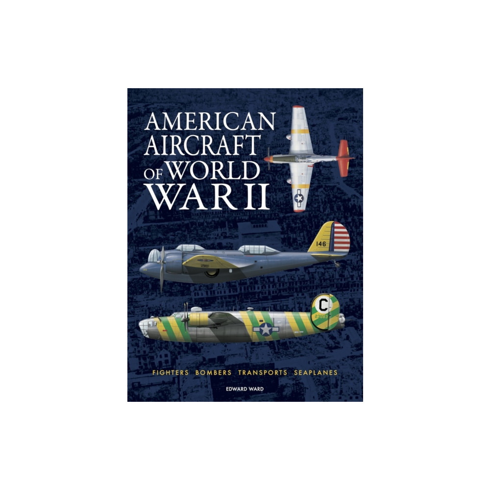 Produktbild för American Aircraft of World War II (inbunden, eng)