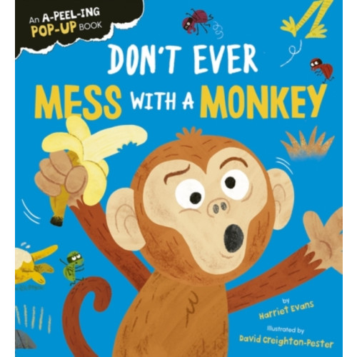 Little Tiger Press Group Don't Ever Mess with a Monkey (bok, board book, eng)