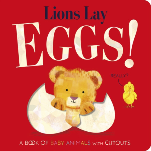 Little Tiger Press Group Lions Lay Eggs! (bok, board book, eng)