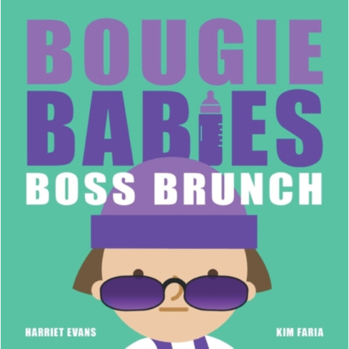 Little Tiger Press Group Bougie Babies Boss Brunch (bok, board book, eng)