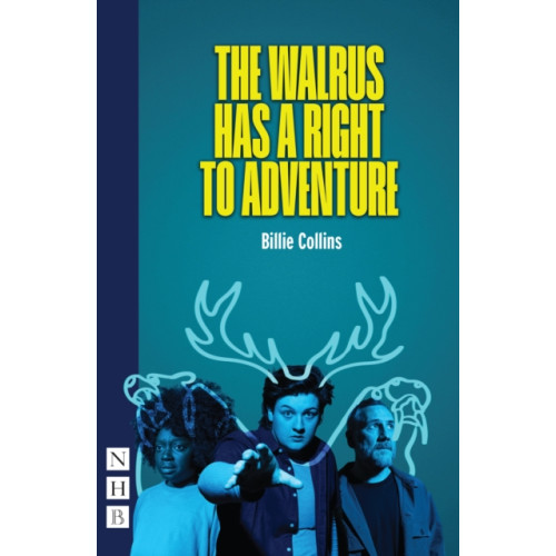 Nick Hern Books The Walrus Has a Right to Adventure (häftad, eng)