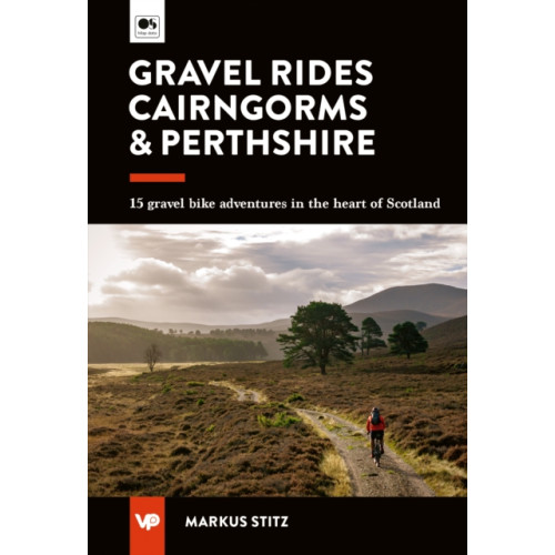 Vertebrate Publishing Ltd Gravel Rides Cairngorms & Perthshire (häftad, eng)