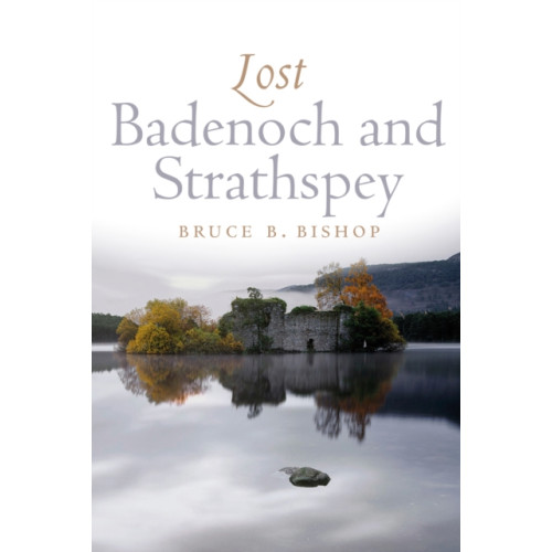 Birlinn General Lost Badenoch and Strathspey (häftad, eng)