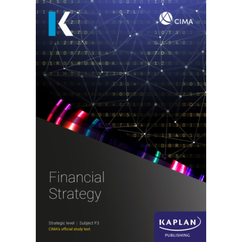 Kaplan Publishing F3 FINANCIAL STRATEGY - STUDY TEXT (häftad, eng)