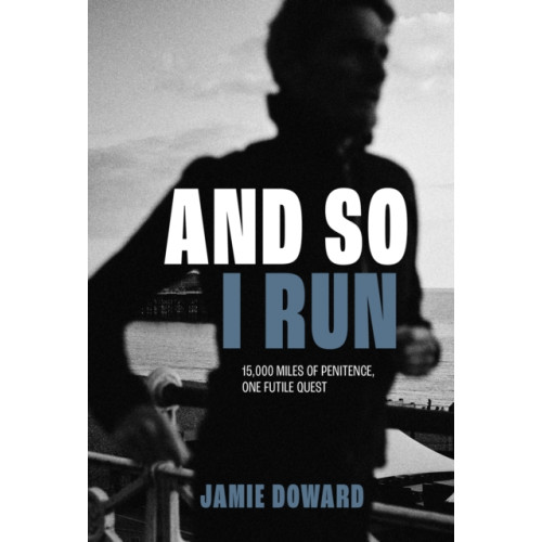 Vertebrate Publishing Ltd And So I Run (häftad, eng)