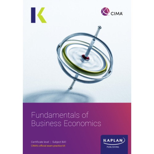 Kaplan Publishing BA1 FUNDAMENTALS OF BUSINESS ECONOMICS - EXAM KIT (häftad, eng)