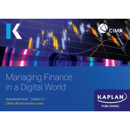 Kaplan Publishing E1 MANAGING FINANCE IN A DIGITAL WORLD - REVISION CARDS (häftad, eng)
