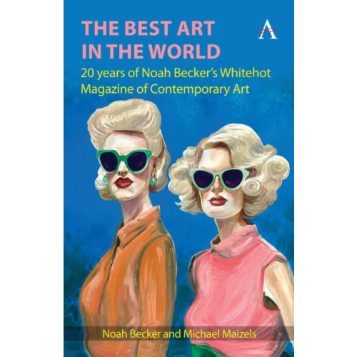 Anthem press The Best Art in the World (inbunden, eng)