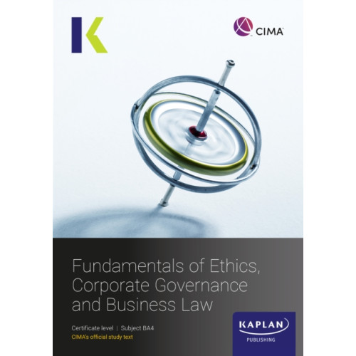 Kaplan Publishing BA4 FUNDAMENALS OF ETHICS, CORPORATE GOVERNANCE AND BUSINESS LAW - STUDY TEXT (häftad, eng)