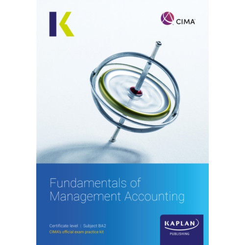 Kaplan Publishing BA2 FUNDAMENTALS OF MANAGEMENT ACCOUNTING - EXAM KIT (häftad, eng)