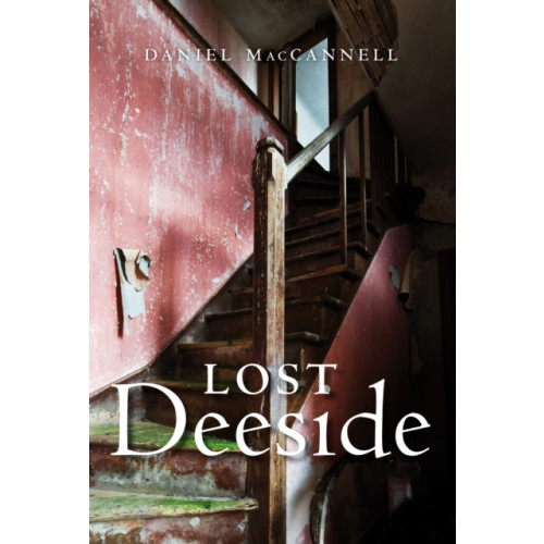 Birlinn General Lost Deeside (häftad, eng)