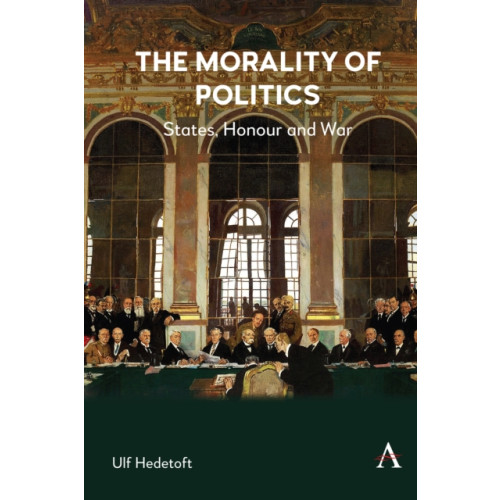 Anthem press The Morality of Politics (häftad, eng)