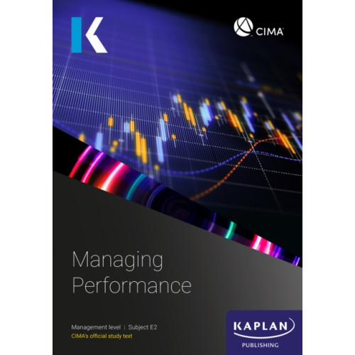 Kaplan Publishing E2 MANAGING PERFRANCE - STUDY TEXT (häftad, eng)