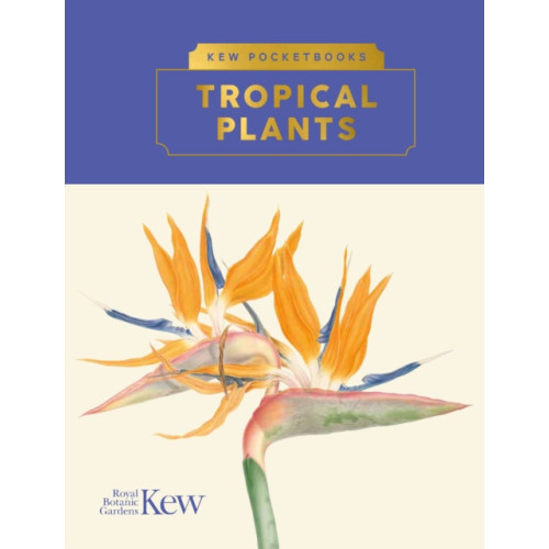 Royal Botanic Gardens Kew Pocketbooks: Tropical Plants (inbunden, eng)