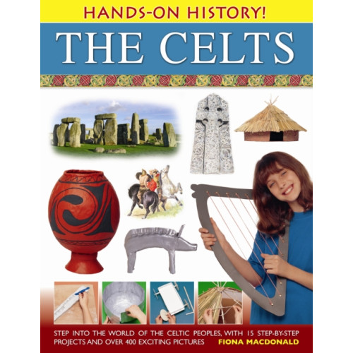 Anness publishing Hands On History! The Celts (inbunden, eng)