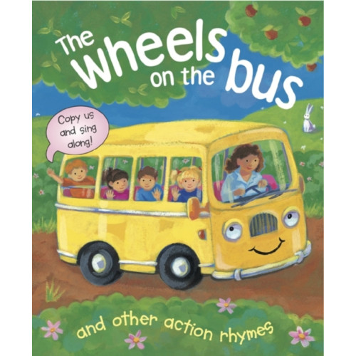 Anness publishing Wheels on the Bus and Other Action Rhymes: Copy Us and Sing Along! (bok, board book, eng)