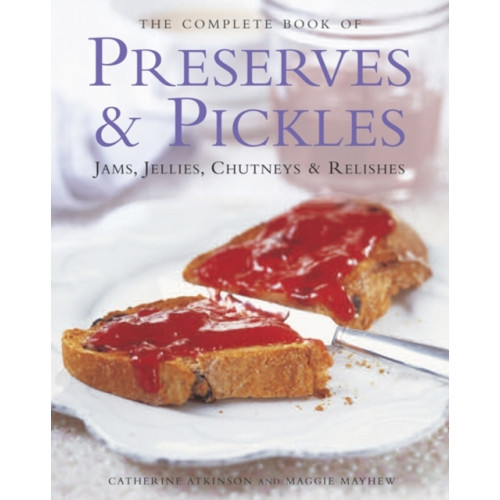Anness publishing The Complete Book of Preserves & Pickles (inbunden, eng)