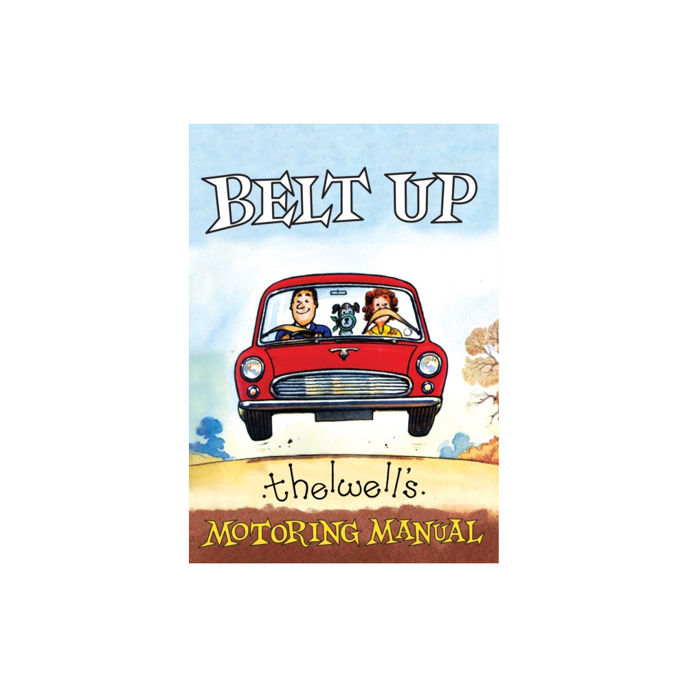 Produktbild för Belt Up: Thelwell's Motoring Manual (häftad, eng)