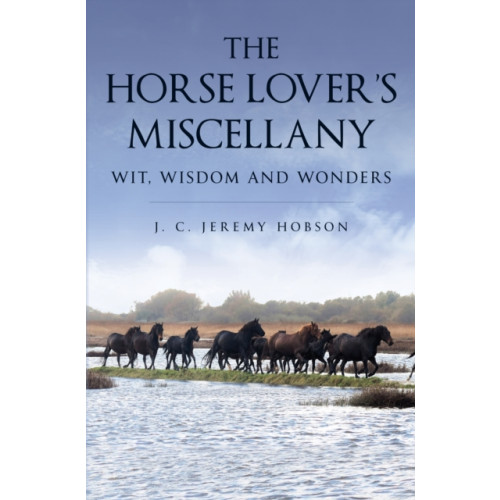 Quiller Publishing Ltd The Horse Lover's Miscellany (inbunden, eng)