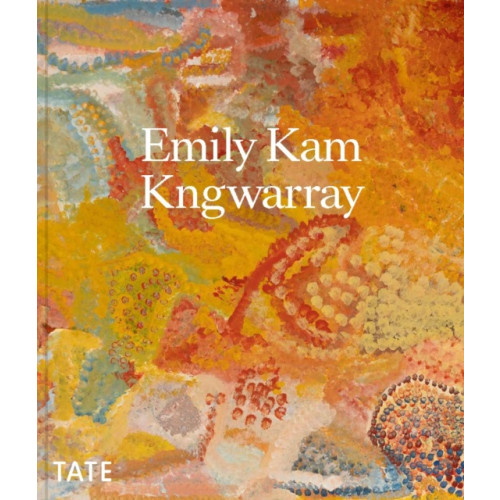 Tate Publishing Emily Kam Kngwarray (häftad, eng)
