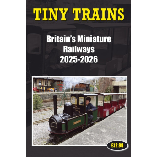 Soccer Books Ltd Tiny Trains - Britain's Miniature Railways 2025-2026 (häftad, eng)