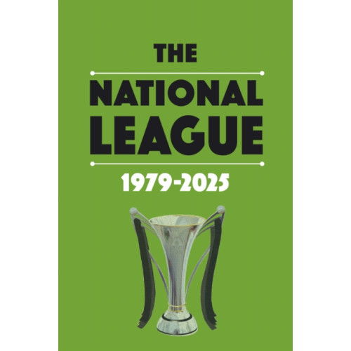 Soccer Books Ltd The National League 1979-2025 (häftad, eng)