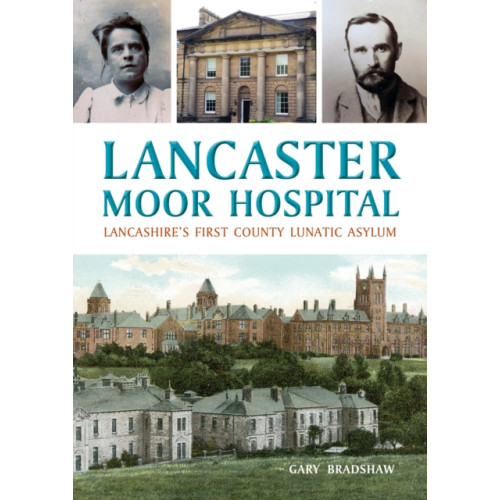 Carnegie Publishing Ltd Lancaster Moor Hospital (häftad, eng)