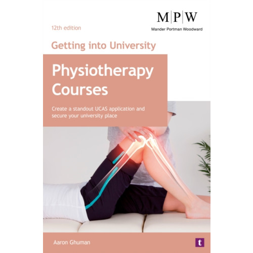 Trotman Indigo Publishing Limited Getting into University: Physiotherapy Courses (häftad, eng)