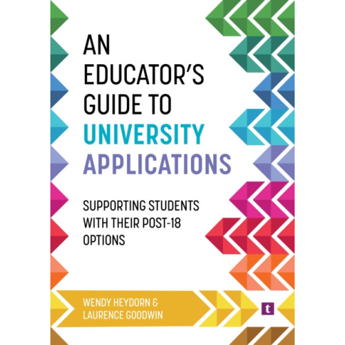 Trotman Indigo Publishing Limited An Educator's Guide to University Applications (häftad, eng)