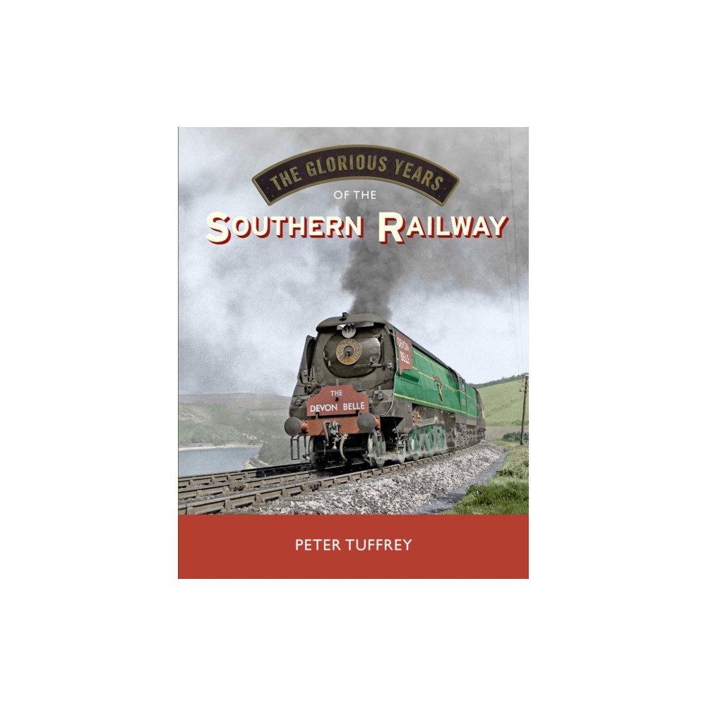 Produktbild för The Glorious Years of the Southern Railway (inbunden, eng)