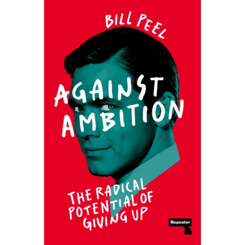 Watkins Media Limited Against Ambition (häftad, eng)