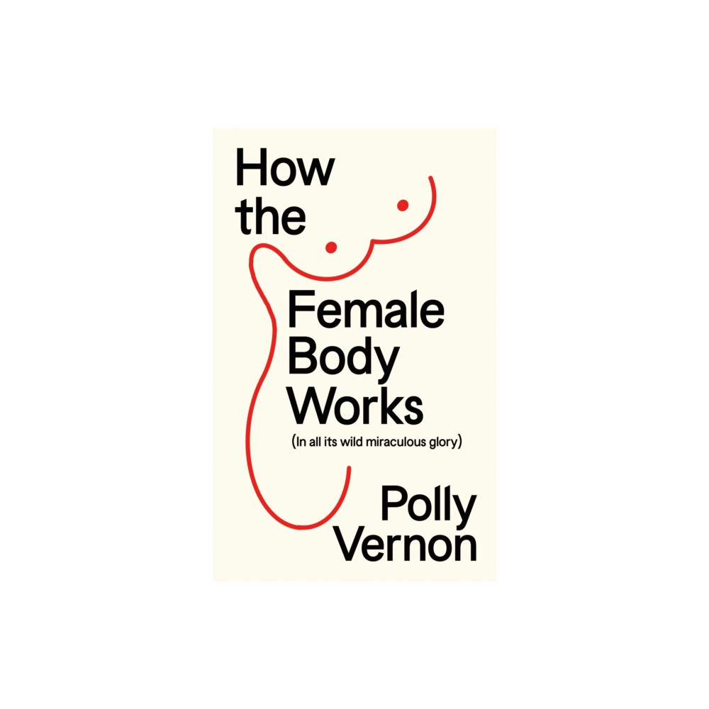 Produktbild för How the Female Body Works (häftad, eng)
