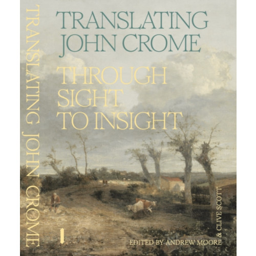 UEA Publishing Project Translating John Crome (häftad, eng)