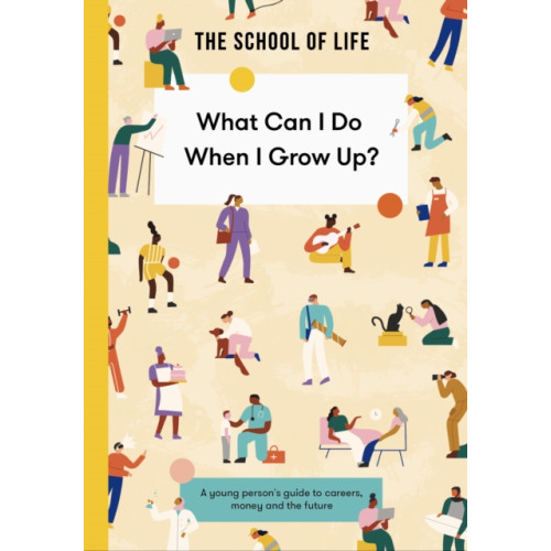 The School of Life Press What Can I Do When I Grow Up? (häftad, eng)
